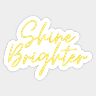 Shine Brighter Sticker